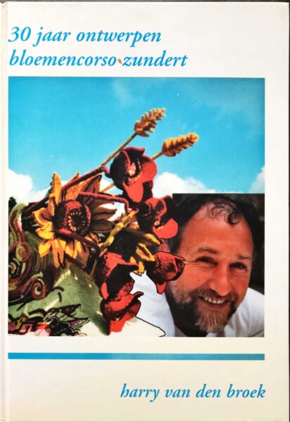 30 jaar ontwerpen Bloemencorso Zundert